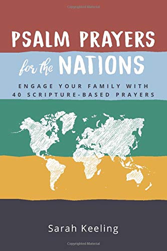 Psalm Prayers for the Nations: Engage Your Family with 40 Scripture-Based Prayers