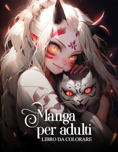 Manga per Adulti – Libro da colorare Fantasy: 50 creature diverse - lupi, demoni, angeli, samurai ... per adolescenti e adulti