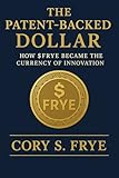 The Patent-Backed Dollar (English Edition)