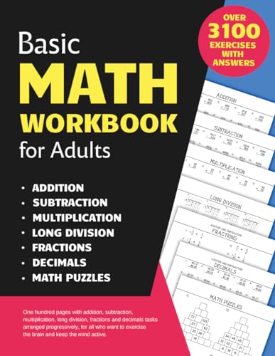 Basic Math Workbook for Adults: Activity book with over 3100 tasks of addition, subtraction, multiplication, long division, fractions and decimals to ... basic skills and keep the mind active.