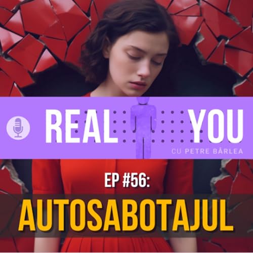 [Ep56] &mdash; Autosabotajul. CE este și CUM &rdquo;scăpăm&rdquo; de el?