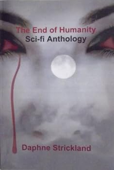 Paperback The End of Humanity (Sci-fi Anthology) Book