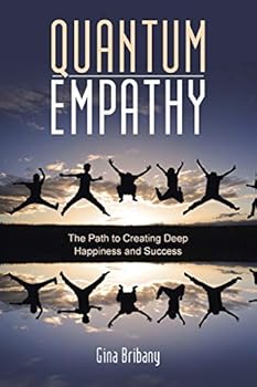 Paperback Quantum Empathy: The Path to Creating Deep Happiness and Success Book