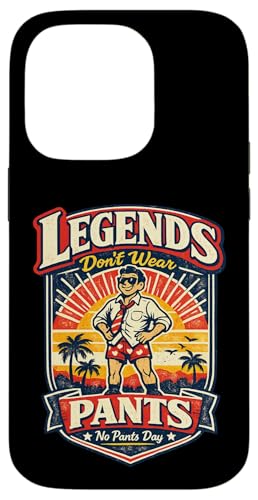 Legends Don�ft Wear Pants Funny No Pant Day �X�}�z�P�[�X iPhone 14 Pro �p