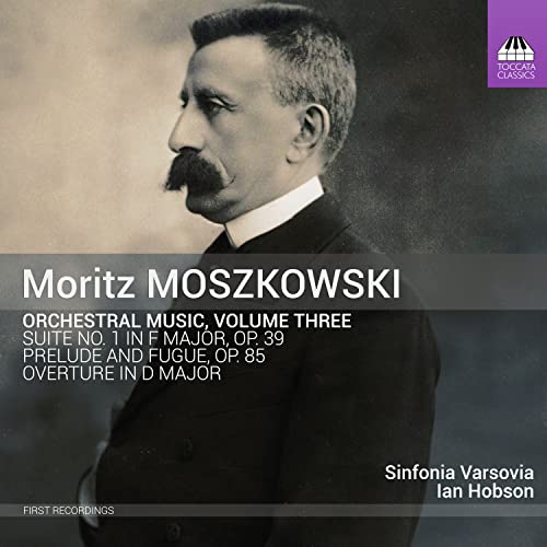 Moszkowski : Musique Orchestrale - Volume 3
