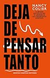  Deja de pensar tanto. Método bestseller. Libérate de los pensamientos negativos.