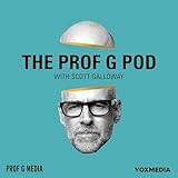 The Prof G Pod with Scott Galloway