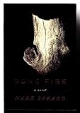Bone Fire: A novel
