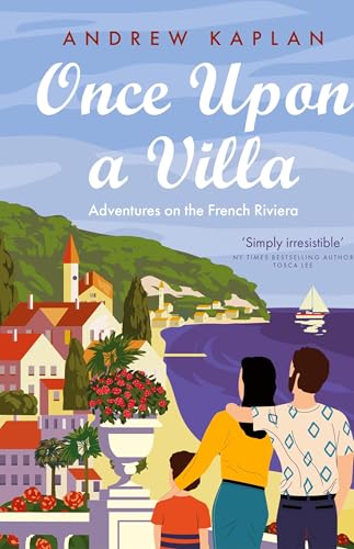 Once Upon a Villa: Adventures on the French Riviera