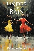 Under the Rain B0CN7LX3Y5 Book Cover