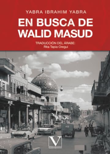 En busca de Walid Masud: 1 (Letras Árabes) En busca de Walid Masud: 1 (Letras Árabes)