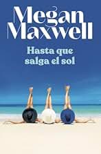 Hasta que salga el sol (Biblioteca Megan Maxwell)