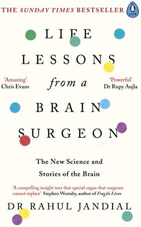 Life Lessons from a Brain Surgeon: The New Science and Stories of the Brain