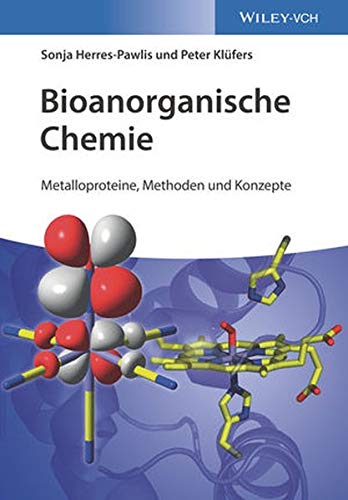 Bioanorganische Chemie: Metalloproteine, Methoden und Konzepte Bioanorganische Chemie: Metalloproteine, Methoden und Konzepte