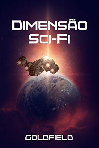 Dimensão Sci-Fi: Contos de Ficção Científica por [Luiz Fabrício Mendes - "Goldfield"]