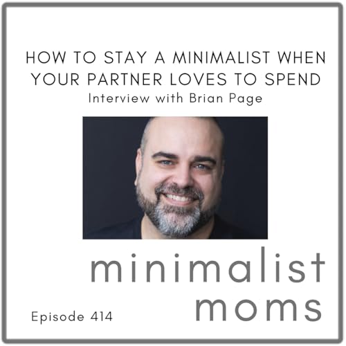 How to Stay a Minimalist When Your Partner Loves to Spend | Brian Page (EP414) Podcast Por  arte de portada