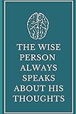  The wise person always speaks about his thoughts is a notebook for smart and wise people