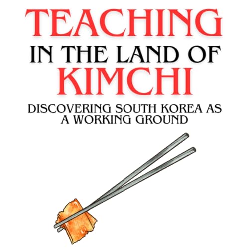 Teaching in the Land of Kimchi -- Melissa Christine Karpinski episode artwork