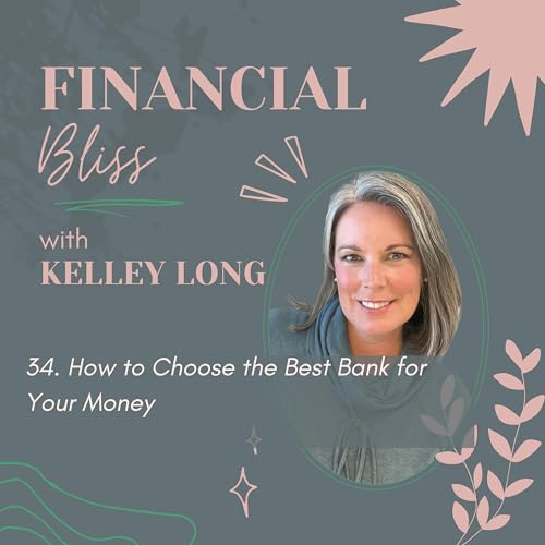 Ep. 34: How to Choose the Best Bank for Your Money