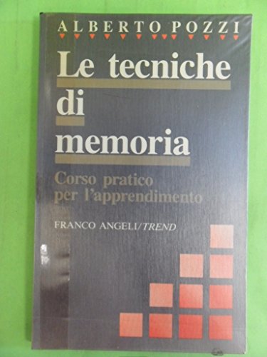 Le tecniche di memoria. Corso pratico per l'apprendimento