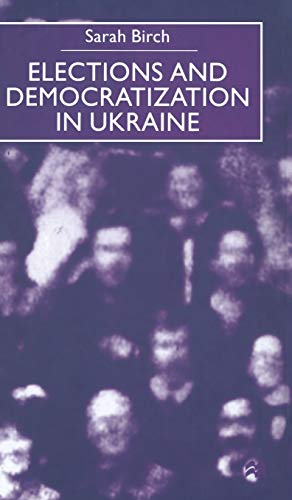 Elections and Democratization in Ukraine