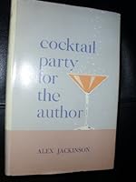 Cocktail Party for the Author by Jackinson, Alex by Jackinson, Alex by Jackinson, Alex B002FBB04M Book Cover
