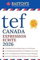 TEF Canada Expression Ecrite - 600 Topics for Section A and B to Succeed on TEF Exam (Includes Experts Writing Answers) (TEF Canada Practice Books: Score B2+) (French Edition) B0CT49C5PY Book Cover