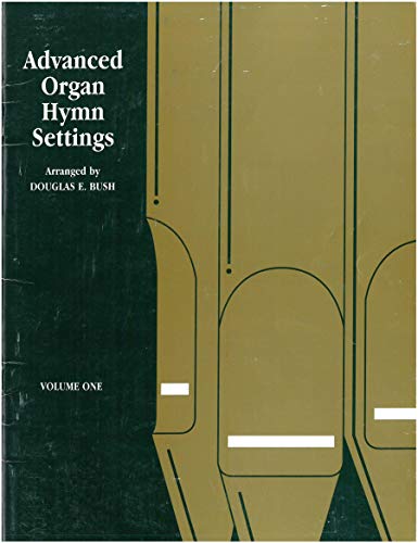 Advanced Organ Hymn Settings: Seven Hymn Preludes for Advanced Organ Arr. Douglas E. Bush