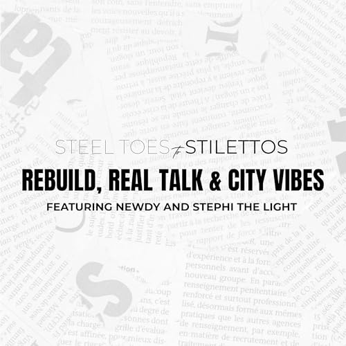 Rebuild, Real Talk & City Vibes