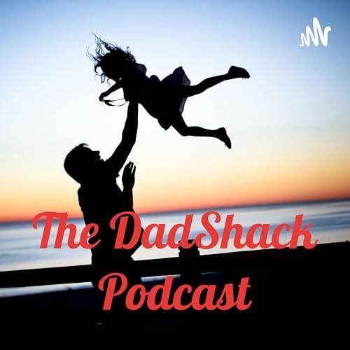 The DadShack Podcast Podcast Por Callum Briggs arte de portada