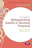 Safeguarding Adults in Nursing Practice (Transforming Nursing Practice Series)