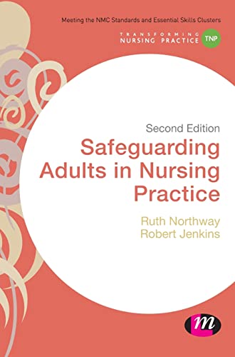 Safeguarding Adults in Nursing Practice (Transforming Nursing Practice Series)