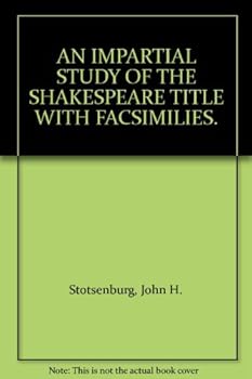 Hardcover AN IMPARTIAL STUDY OF THE SHAKESPEARE TITLE WITH FACSIMILIES. Book