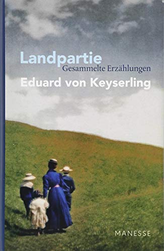 Landpartie: Gesammelte Erzählungen - Schwabinger Ausgabe, Band 1 - Herausgegeben und kommentiert -