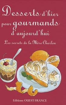 Hardcover Desserts d'hier pour gourmands d'aujourd'hui [French] Book