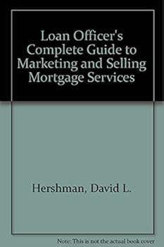 Hardcover Loan Officer's Complete Guide to Marketing & Selling Mortgage Services Book