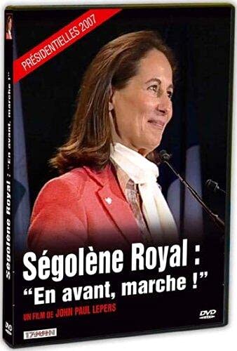 Ségolène Royal : En Avant Marche !