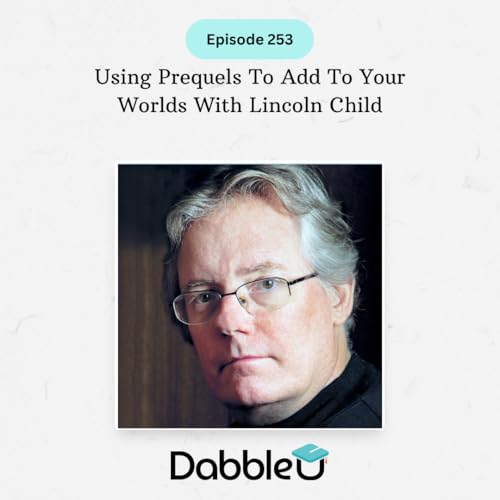Using Prequels To Add To Your Worlds With Lincoln Child | SCC 253 Podcast Por  arte de portada