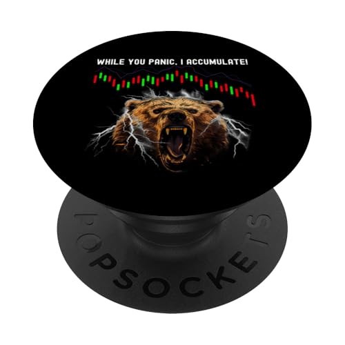 Bear Market Patience Pays Off - While You Panic I Accumulate PopSockets PopGrip Adhesivo
