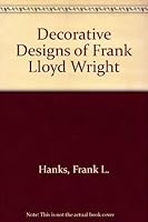 The Decorative Designs of Frank Lloyd Wright 0525089586 Book Cover