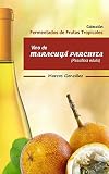fermentacion vino bacterias  Vino de Maracuyá Parchita (Passiflora edulis) (Colección Fermentados de Frutas Tropicales)