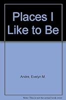 Places I Like to Be 0687315409 Book Cover