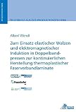 Zum Einsatz elastischer Walzen und elektromagnetischer Induktion in Doppelbandpressen zur kontinuierlichen Herstellung thermoplastischer Faserverbundlaminate (Ergebnisse aus der Produktionstechnik)