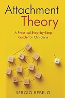 Attachment Theory: A Practical Step-by-Step Guide for Clinicians B0CWPMNK92 Book Cover