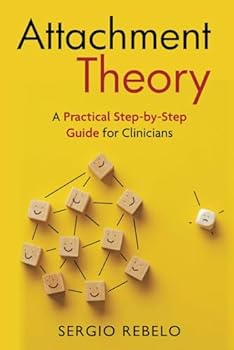 Paperback Attachment Theory: A Practical Step-by-Step Guide for Clinicians Book