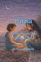 Parisa and the Mermaid Who Is Afraid of Water: The Unlikely Heroine Chronicles – Book 6 B0GT15GF6V Book Cover