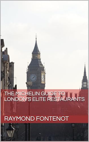 The Michelin Guide to London’s Elite Restaurants (English Edition)