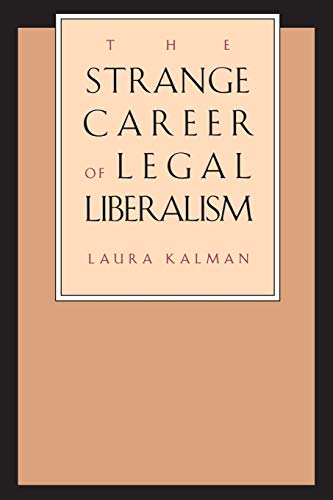 The Strange Career of Legal Liberalism The Strange Career of Legal Liberalism