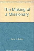 The Making of a Missionary 0801054818 Book Cover