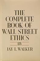 Complete Book of Wall Street Ethics 068807393X Book Cover